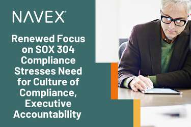 Renewed Focus on SOX 304 Compliance Stresses Need for Culture of Compliance, Executive Accountability
