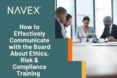 How to Effectively Communicate with the Board About Ethics, Risk & Compliance Training